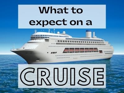 What to expect on a cruise is a guide for first time cruisers
