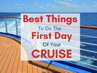 Embarkation day (first day) cruise tips