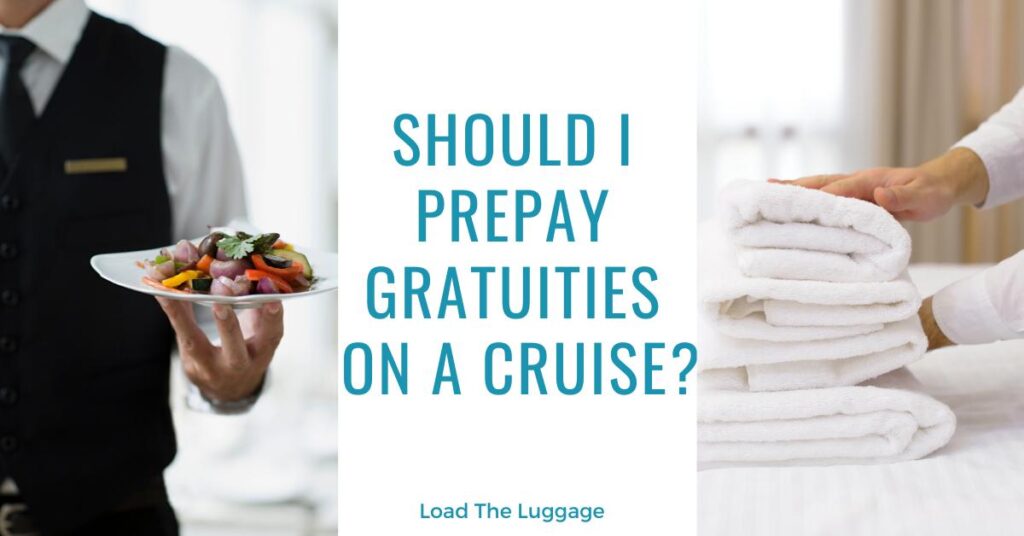 Should I prepay cruise gratuities on a cruise?