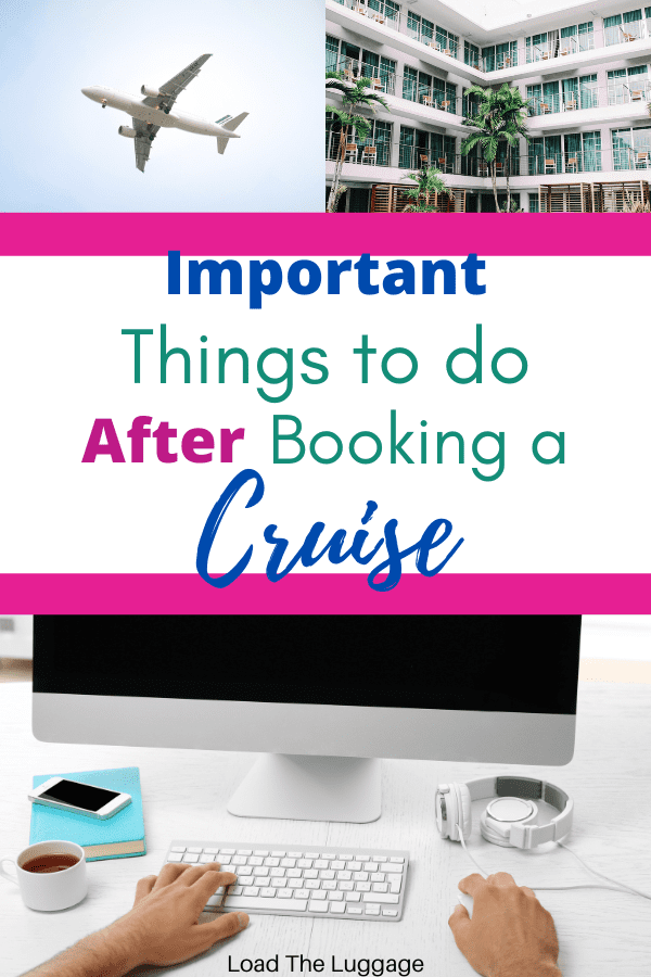 Important things to do after booking a cruse. These pre-cruise preparations will help you get ready for your cruise vacation.