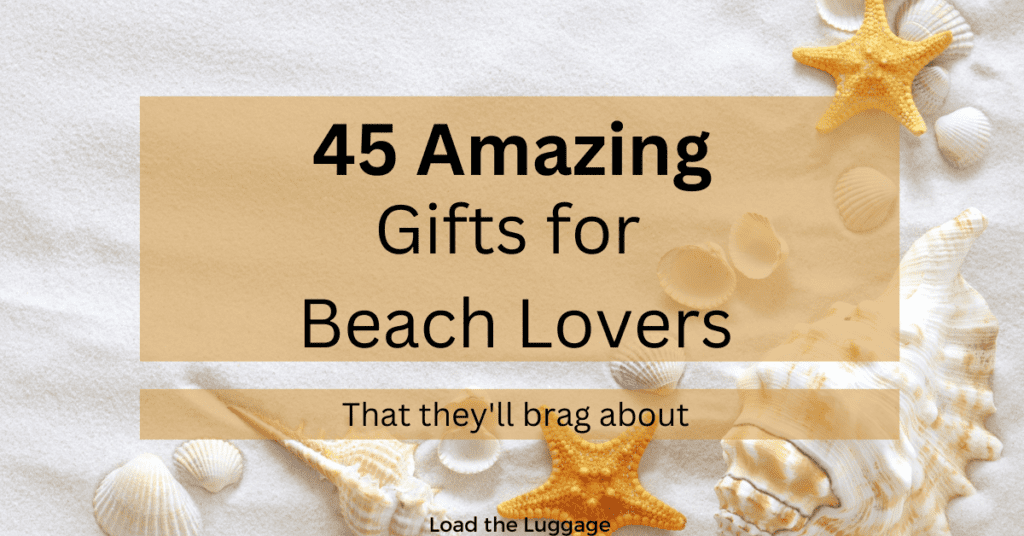45 Amazing Gifts for Beach Lovers