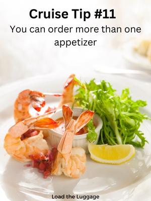 Cruise tip - you can order more than one appetizer