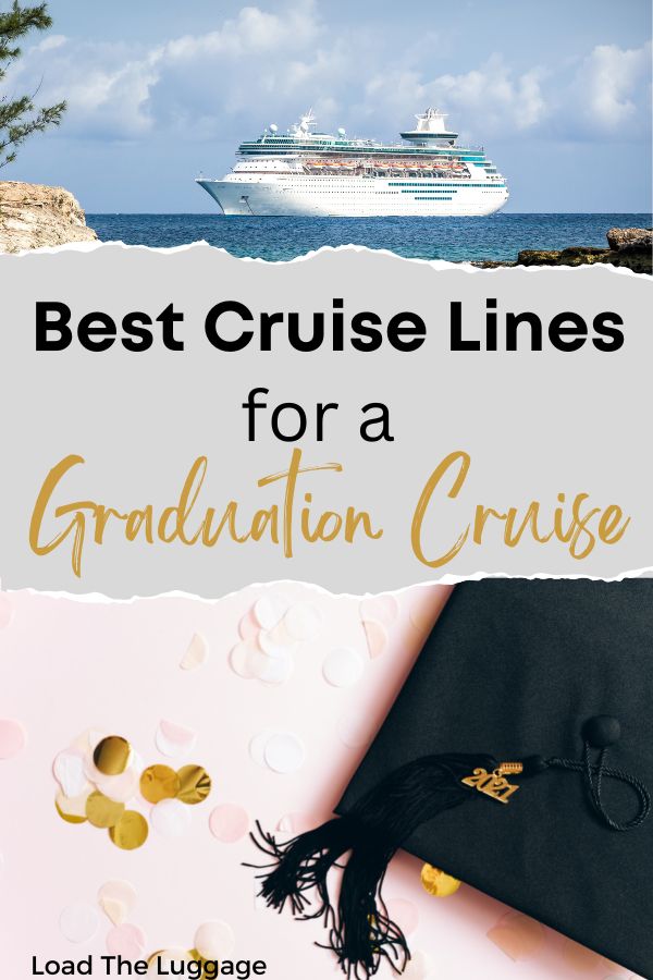 Best cruise lines for a graduation cruise is the text.  Image is a cruise ship at the top and a graduation cap with some confetti at the bottom