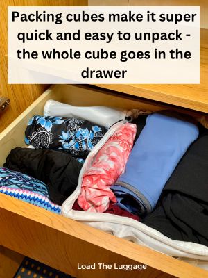Packing cubes make it easy to unpack, place the full opened packing cube in a drawer