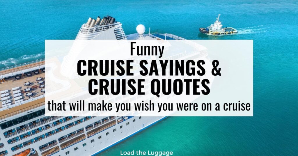 Funny cruise sayings and cruise quotes that will make you wish you were on a cruise