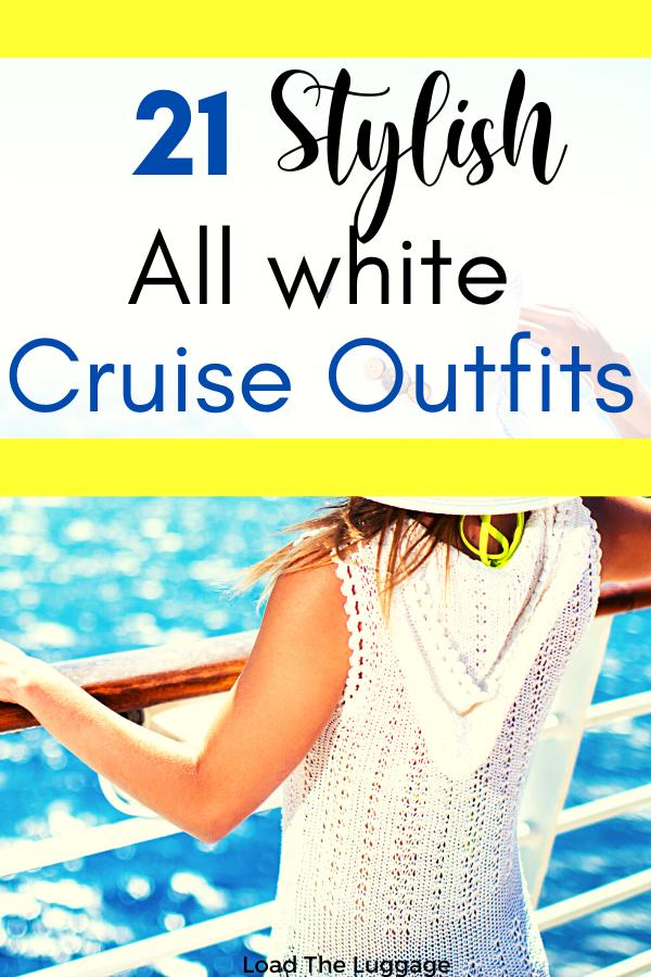 Woman dressed in white looking out from a cruise ship with the words 21 stylish all white cruise outfits