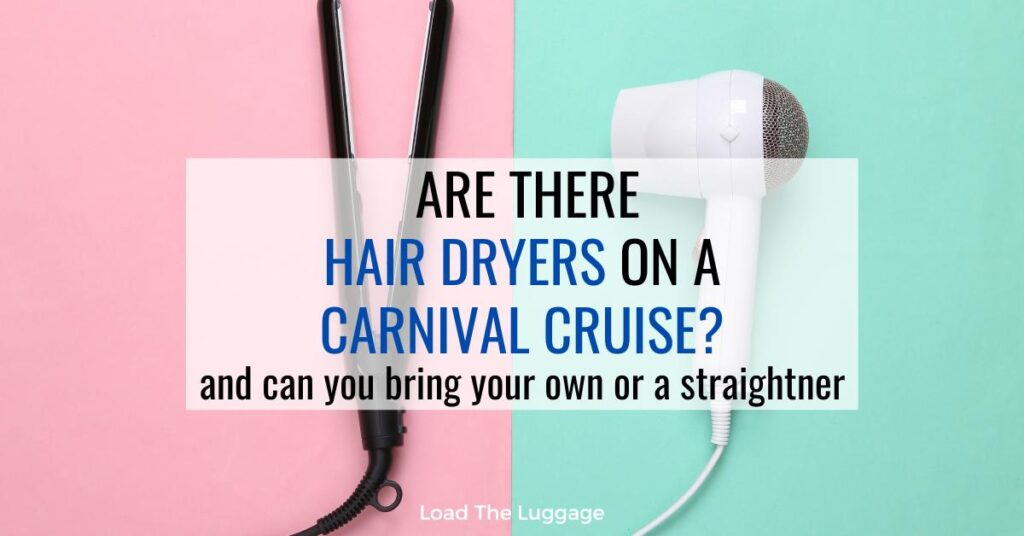 A hair straightener and hair dryer with the words "are there hair dryers on a carnival cruise? and can you bring your own or a hair straightener"